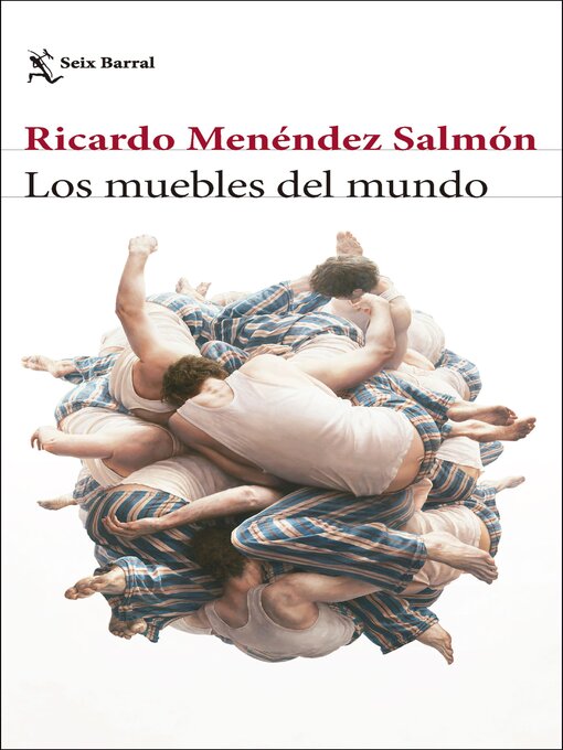 Title details for Los muebles del mundo by Ricardo Menéndez Salmón - Available